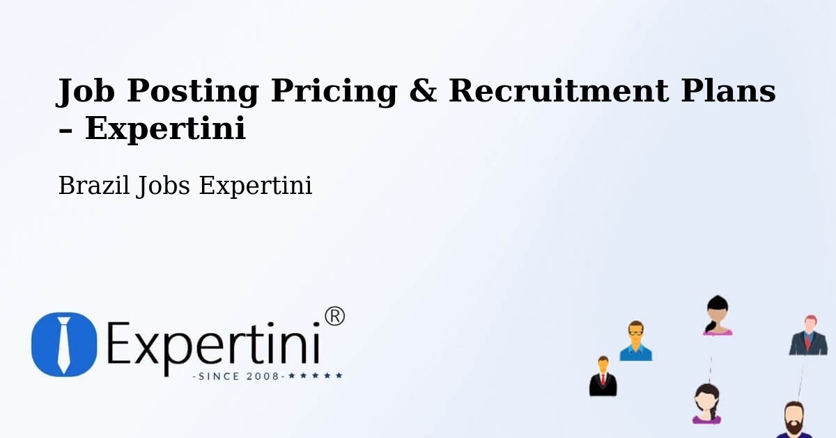 Job Posting Pricing & Recruitment Plans – Barra Do Piraí - Barra Do Piraí, Brazil Jobs Expertini